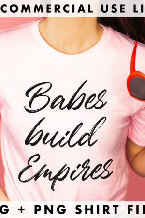 Babes Build Empires SVG files for Cricut