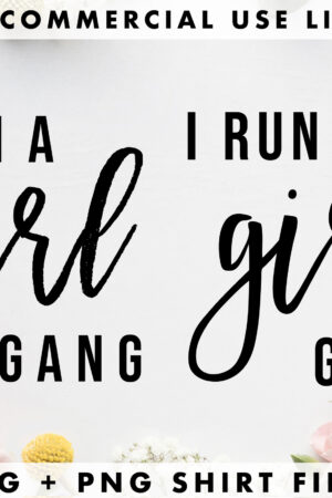 I run a girl gang svg